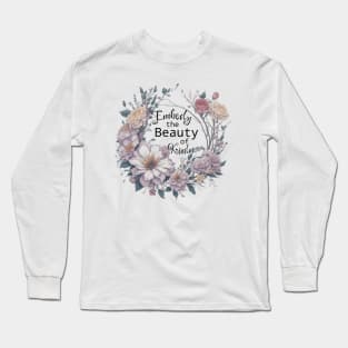 Floral ring, Embody the Beauty of kindness Long Sleeve T-Shirt